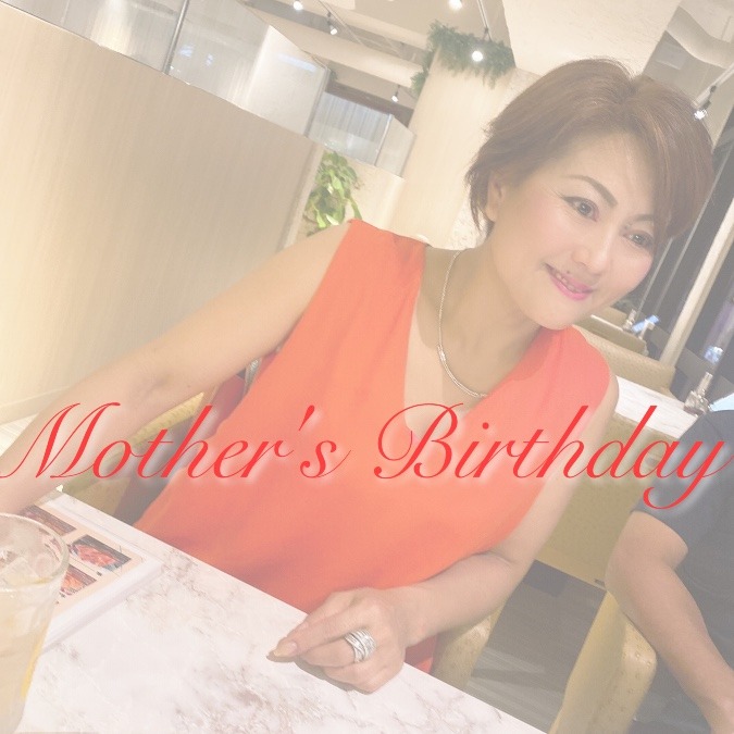 Mother’s Birthday!!
