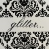 glitter...